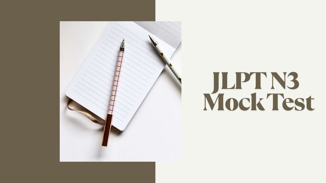 JLPT N3 Mock Test – Try These Sample Questions Before Exam Day