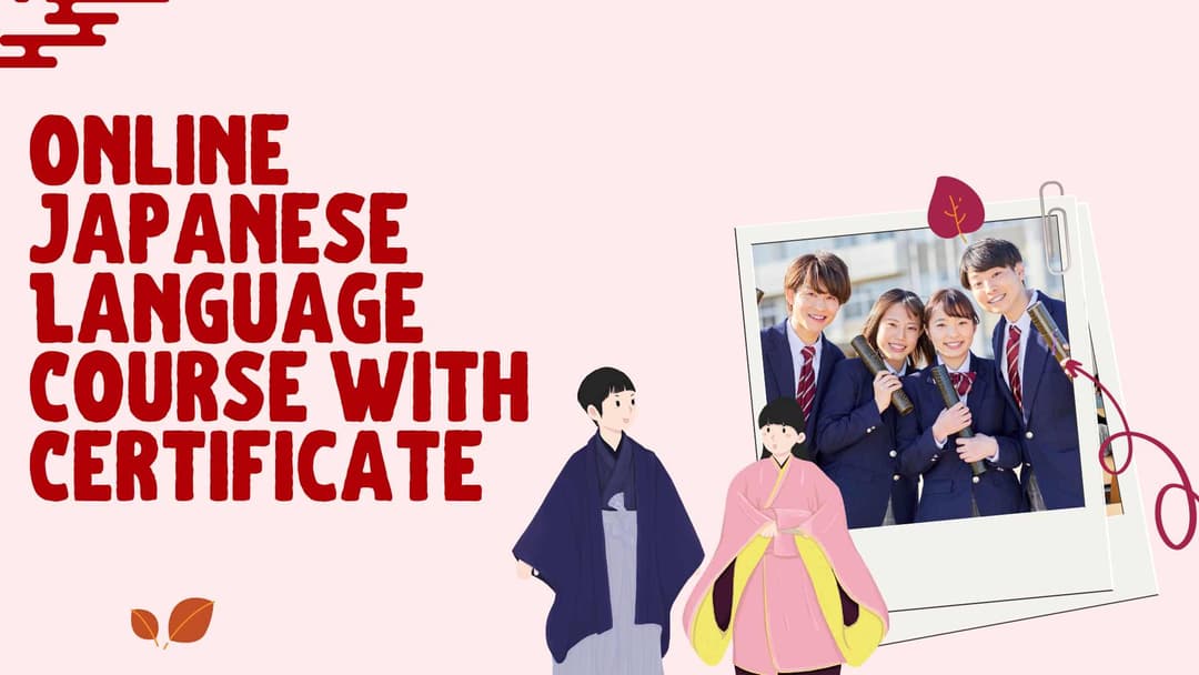 Online Japanese Language Course with Certificate – Learn Japanese Anywhere