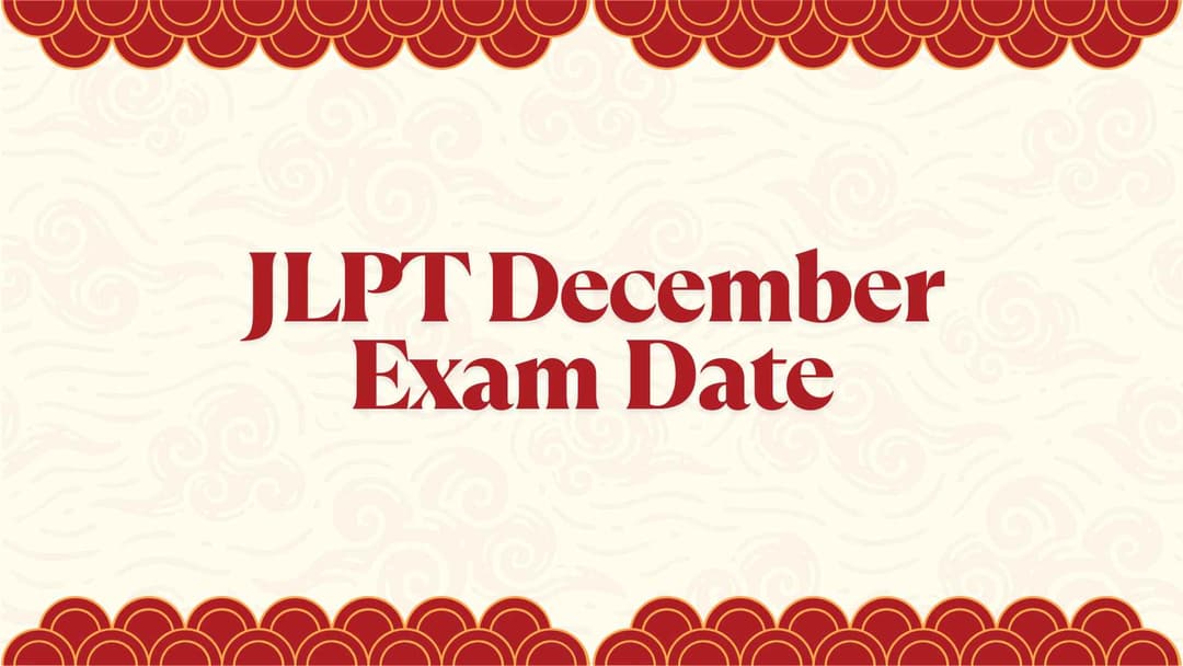  JLPT December 2025 Exam Date: Official Schedule, Registration, and Preparation Guide