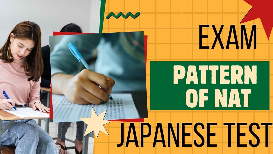 What Is the Exam Pattern of NAT Japanese Test? Complete Guide 2026