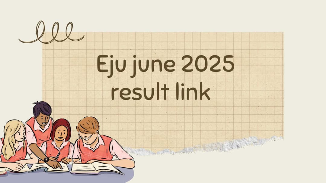 EJU Result Date 2025 June: Scores for the First Session Are Live!