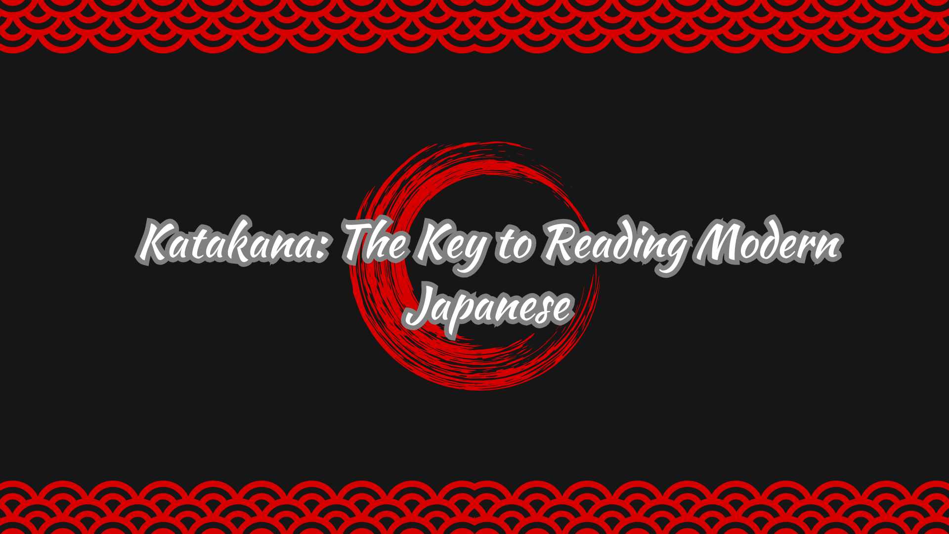 Katakana: The Key to Reading Modern Japanese