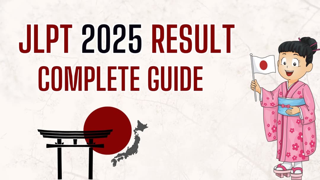 JLPT 2025 Results Unveiled: Result Dates, Result Official Links & How to Check!