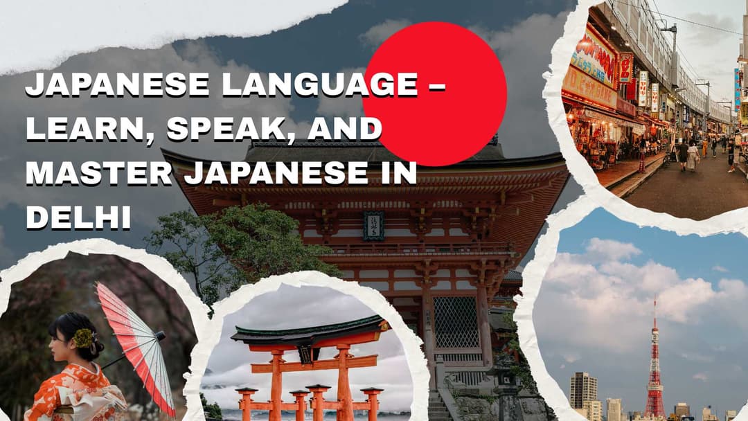 Japanese Language – Learn, Speak, and Master Japanese in Delhi