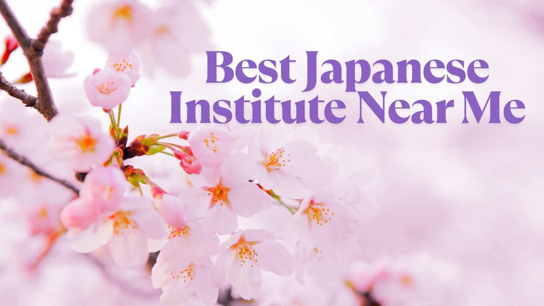 Are You Looking for a Japanese Institute Near Me? Get Online and Offline Batches