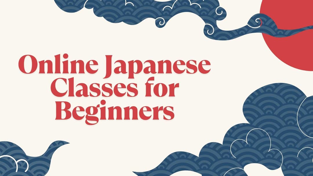 Online Japanese Classes for Beginners – Start Your Journey Today