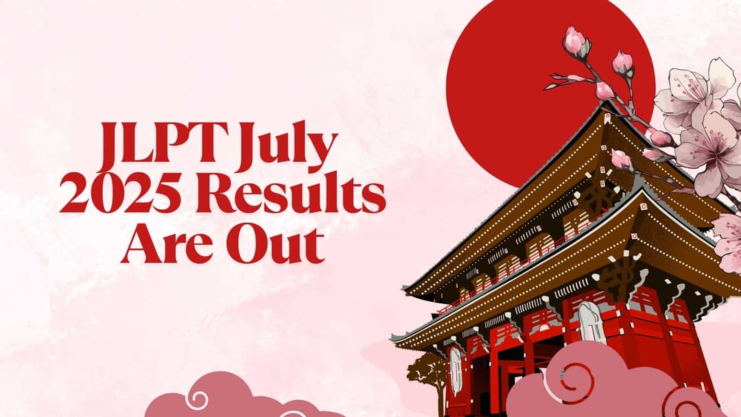 JLPT July 2025 Results Are Out: Complete Guide to Checking Your Score Online