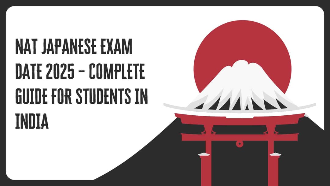 NAT Japanese Exam Date 2025 – Complete Guide for Students in India