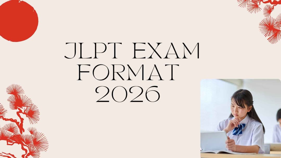 JLPT Exam Format 2026 – Complete Guide to Structure, Dates, Scoring & Preparation