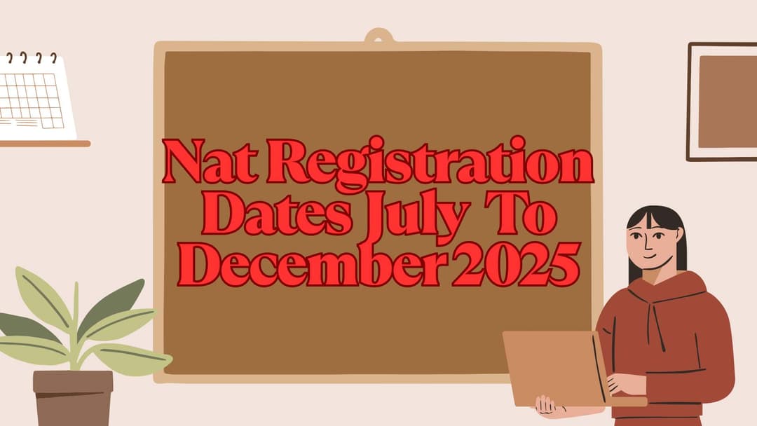 NAT Registration Dates July–December 2025: Complete Guide for Students in India