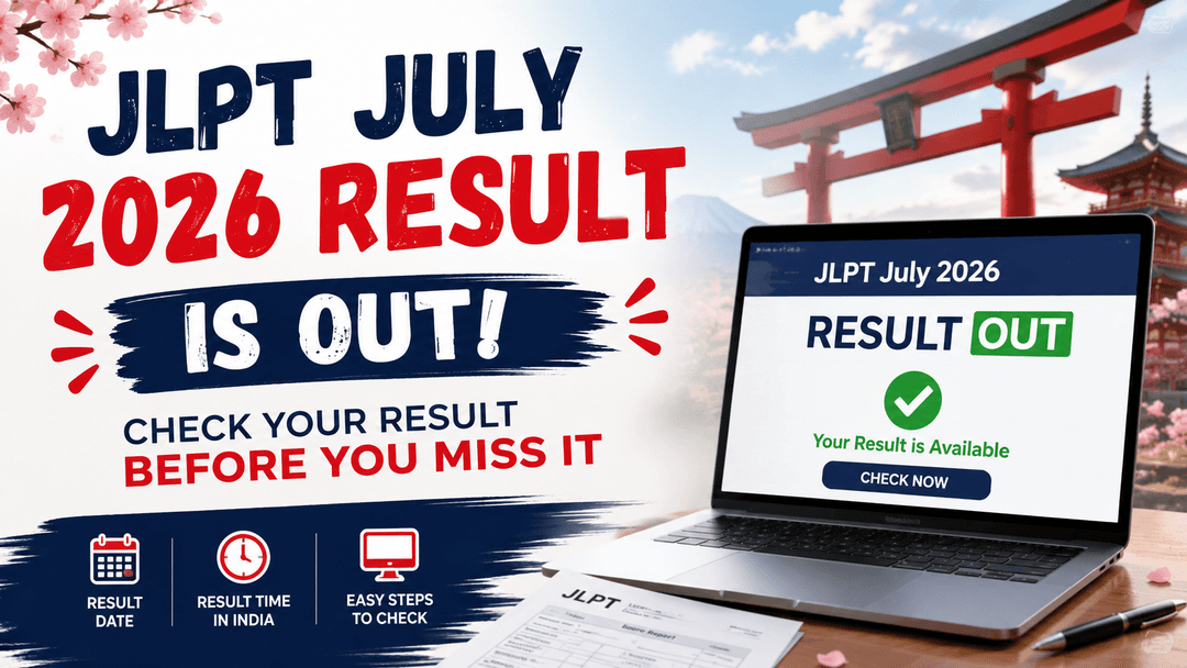 JLPT July 2026 Result Is OUT! Check Your Result Before You Miss It