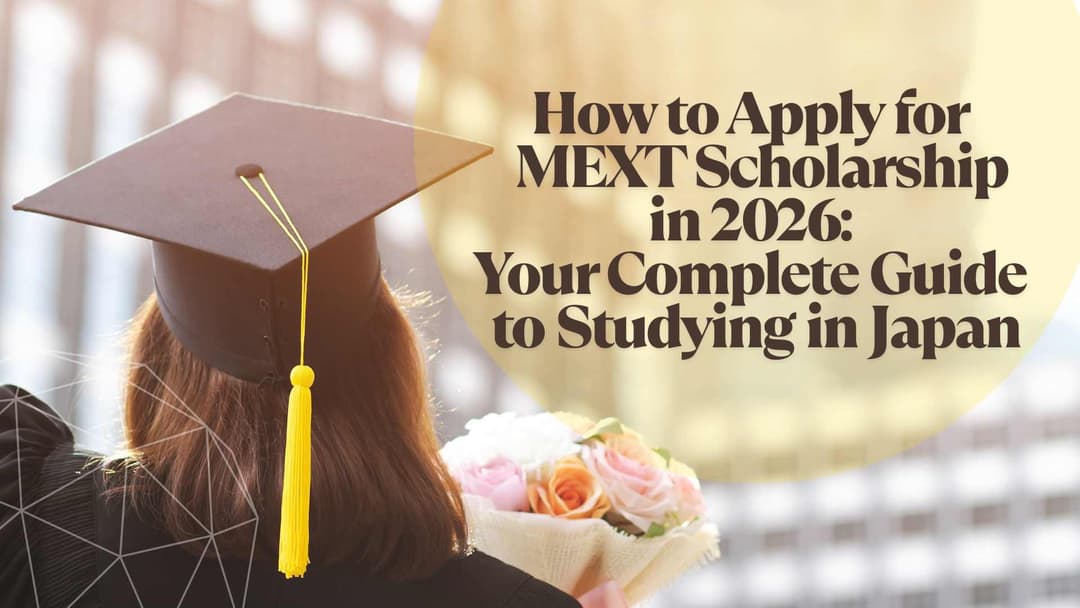 How to Apply for a MEXT Scholarship in 2026: Your Complete Guide to Studying in Japan