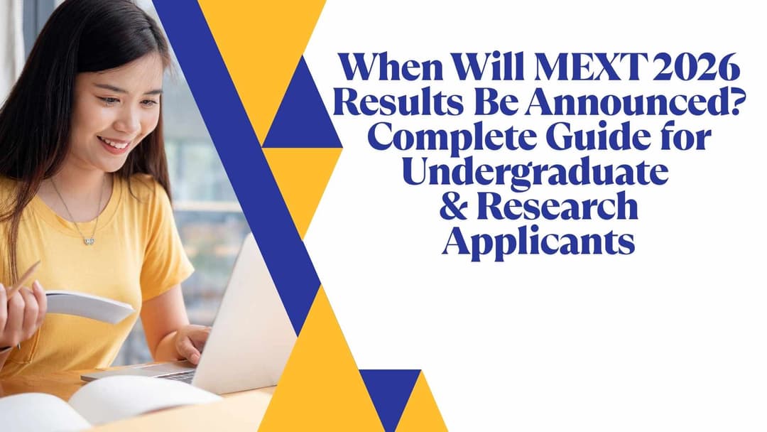 When Will MEXT 2026 Results Be Announced? Complete Guide for Undergraduate & Research Applicants