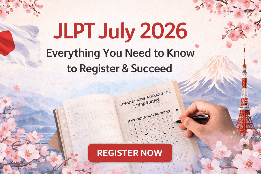 JLPT July 2026 — Everything You Need to Know to Register & Succeed