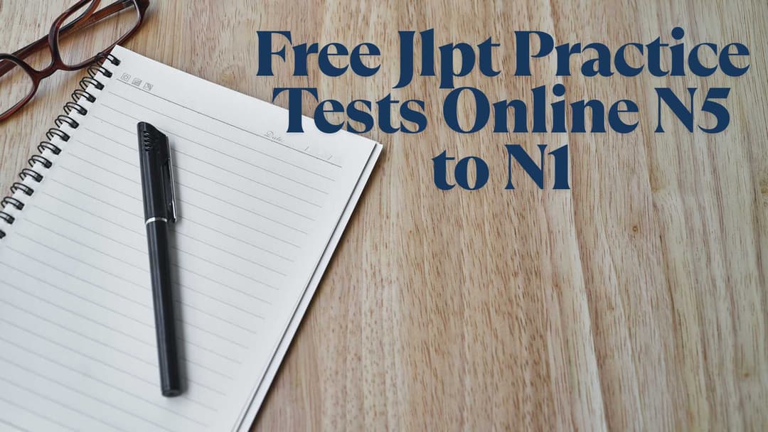 Free JLPT Practice Tests Online: N5 to N1 – Complete 2025 Guide