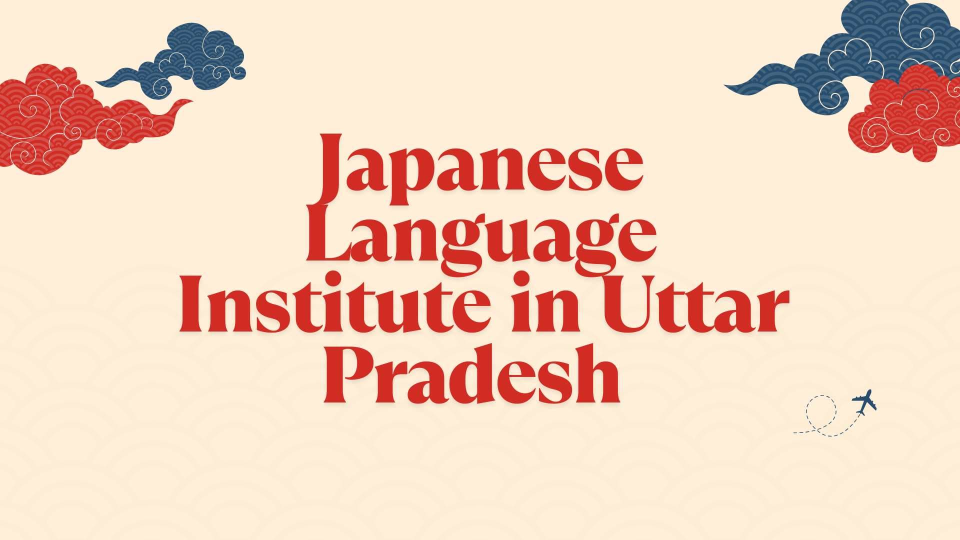 Japanese Language Institute Near Uttar Pradesh – Learn Japanese at TLS