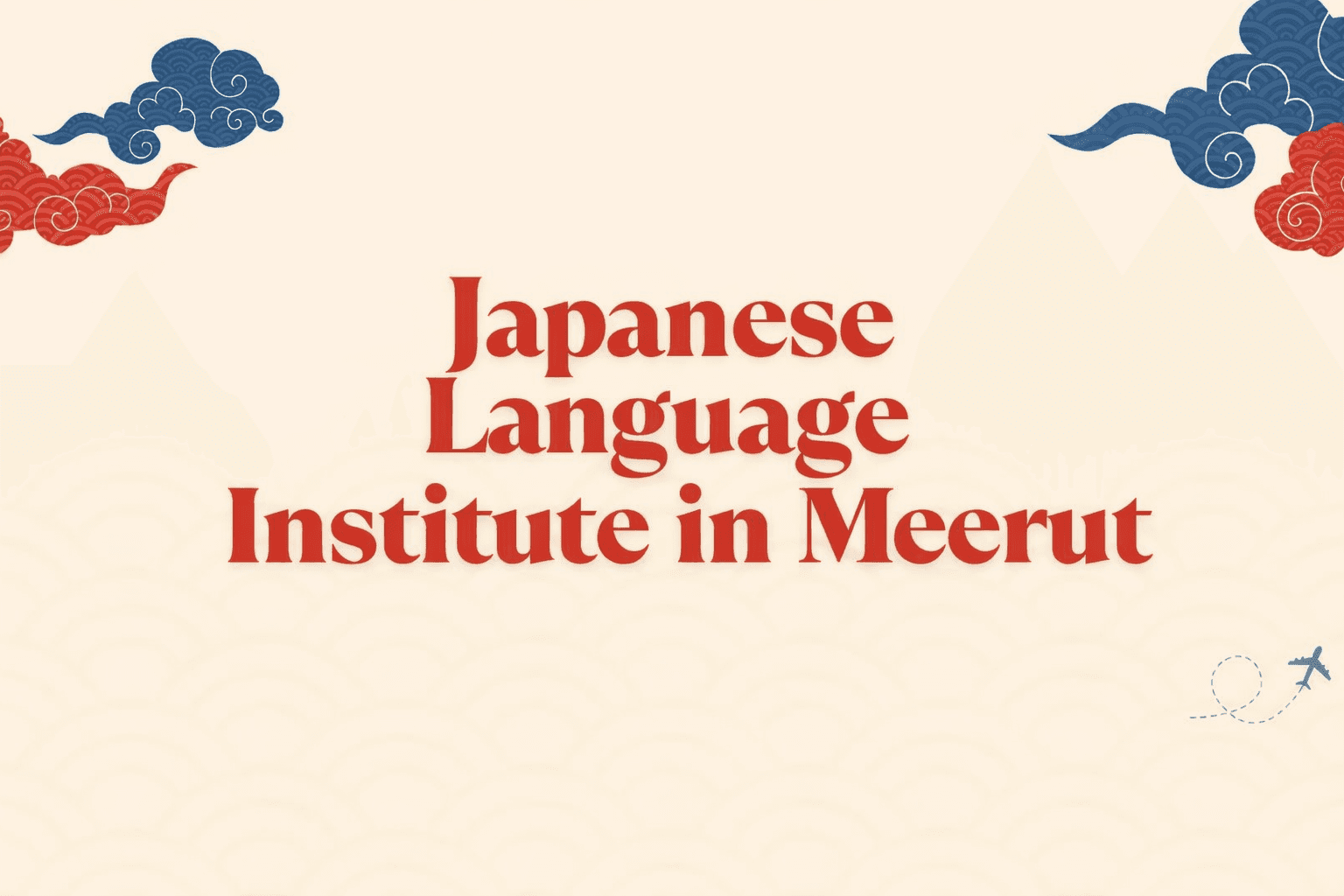 Japanese Language Course in Meerut – Learn from Experts