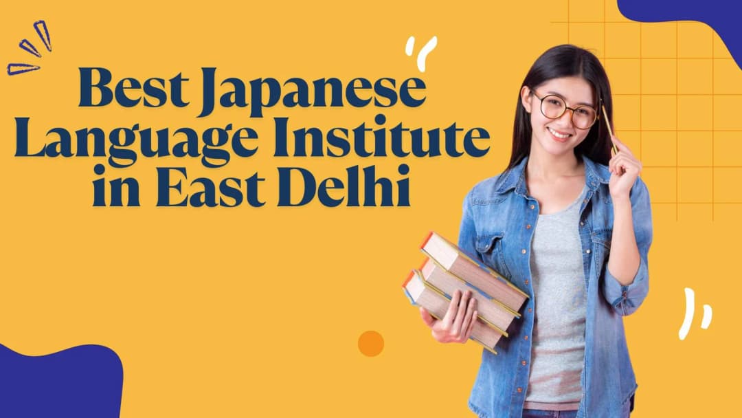 Best Japanese Language Institute in East Delhi