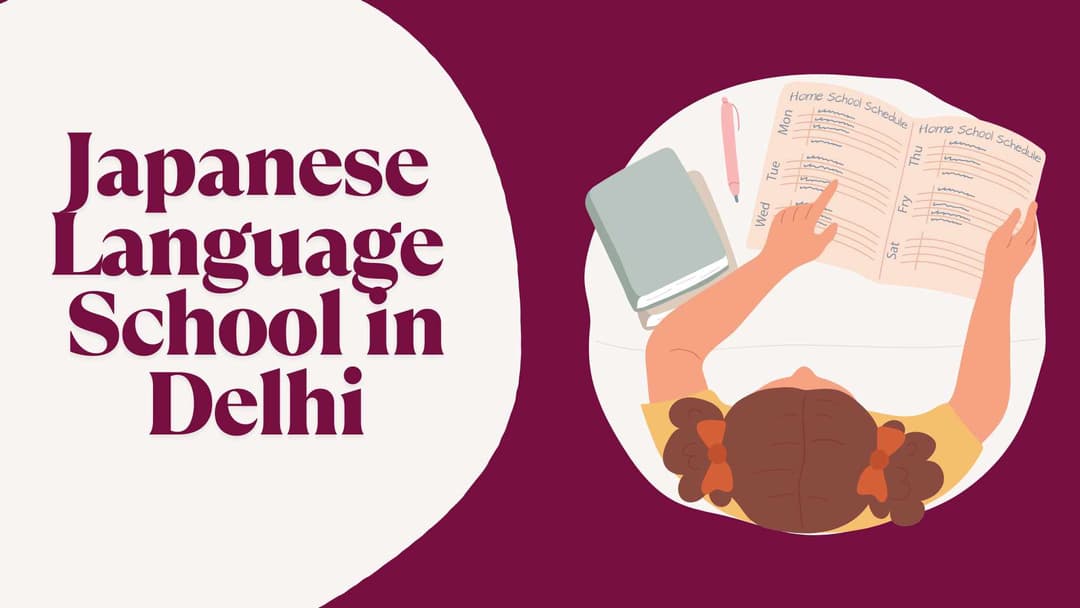 Japanese Language School in Delhi – Complete Guide to Learning Japanese in 2025