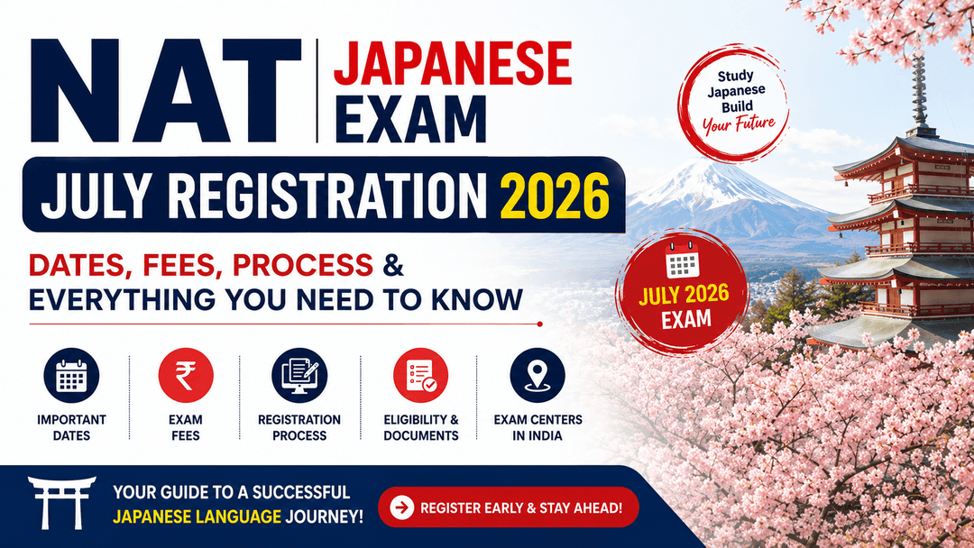 NAT Japanese Exam July Registration 2026: Dates, Fees, Process & Everything You Need to Know