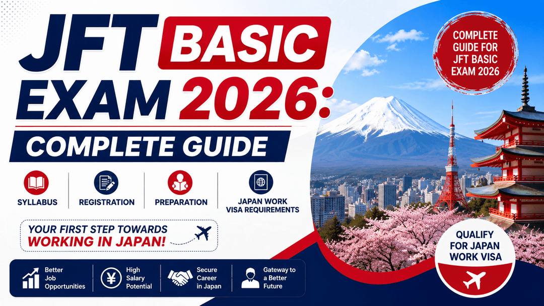 JFT Basic Exam 2026: Complete Guide, Syllabus, Registration, Preparation & Japan Work Visa Requirements