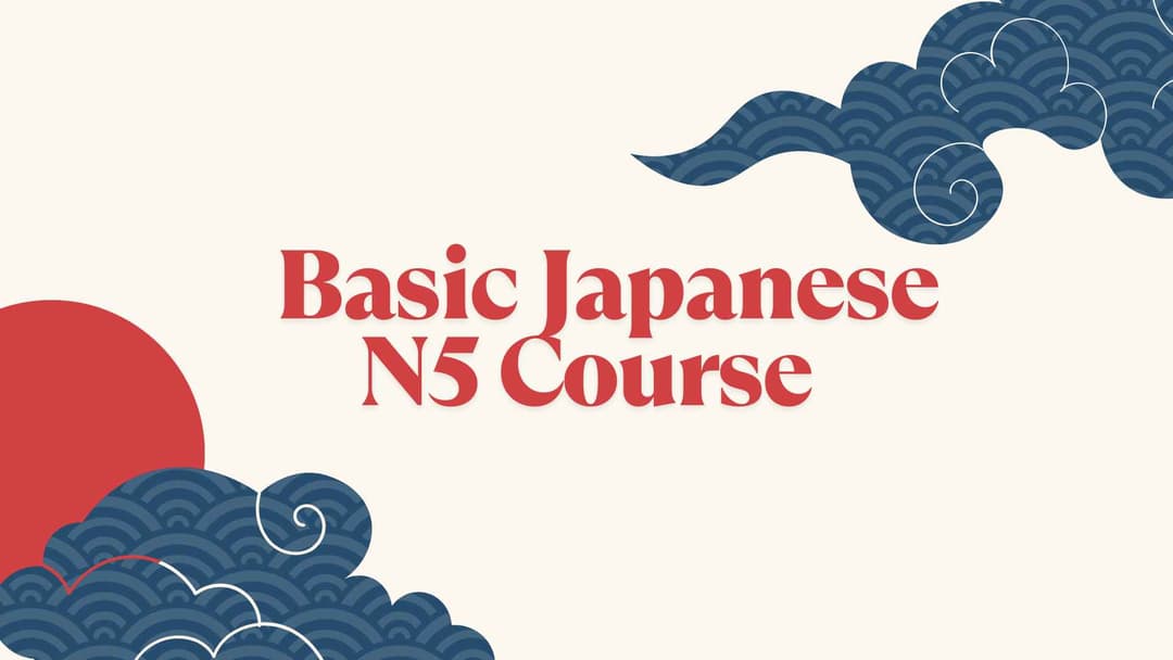 Basic Japanese N5 Course – Learn Japanese for Beginners in 2025