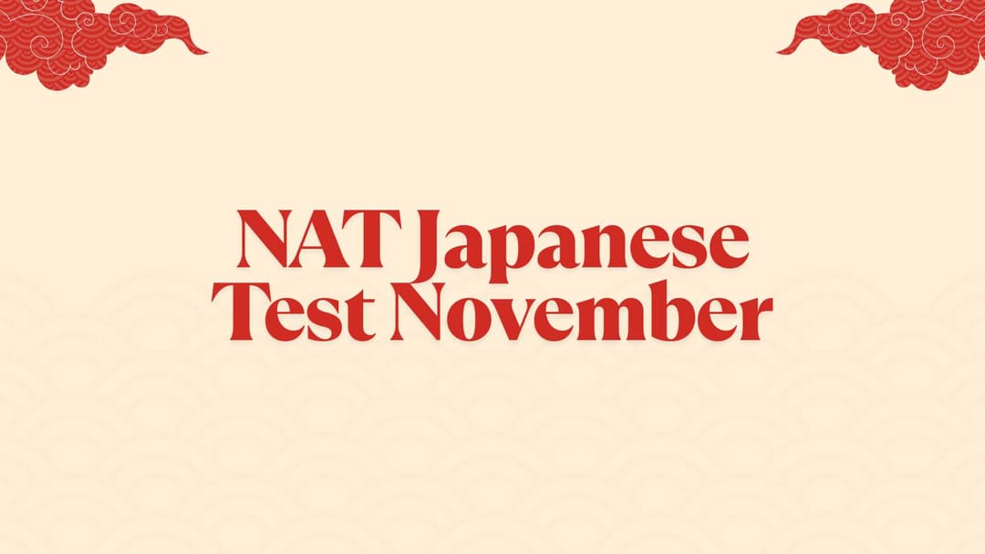 NAT Japanese Test November 2025: Registration Process, Fees, and Study Plan