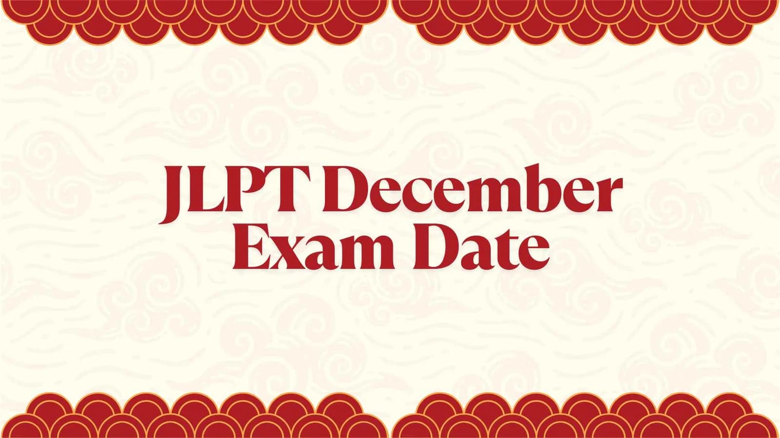 JLPT December 2026 Exam Date: Official Schedule, Registration, and Preparation Guide