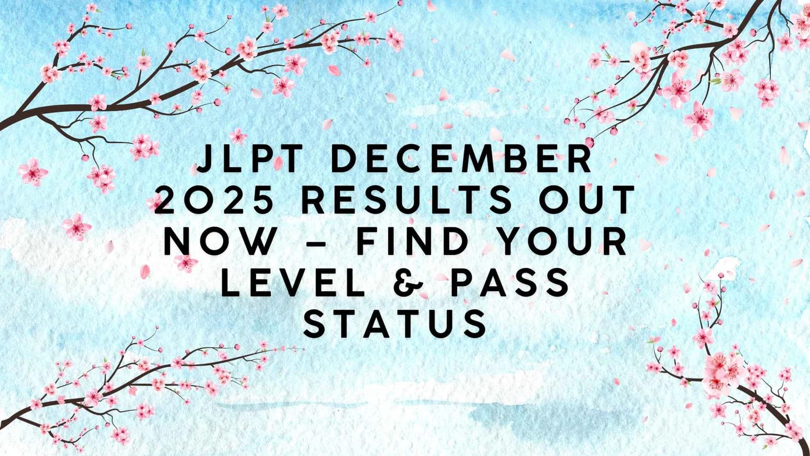 JLPT December 2025 Results Out Now โ Find Your Level & Pass Status