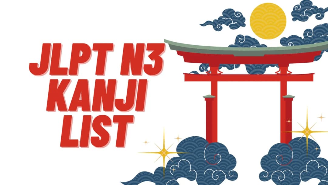 JLPT N3 Kanji List โ Your Ultimate Guide to Mastering N3 Kanji