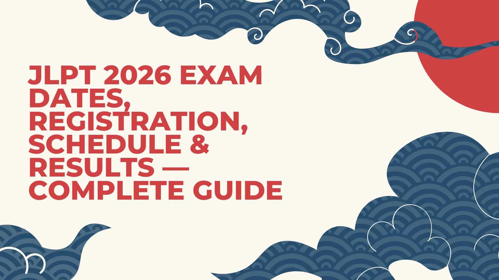 JLPT 2026 Exam Dates, Registration, Schedule & Results β Complete Guide