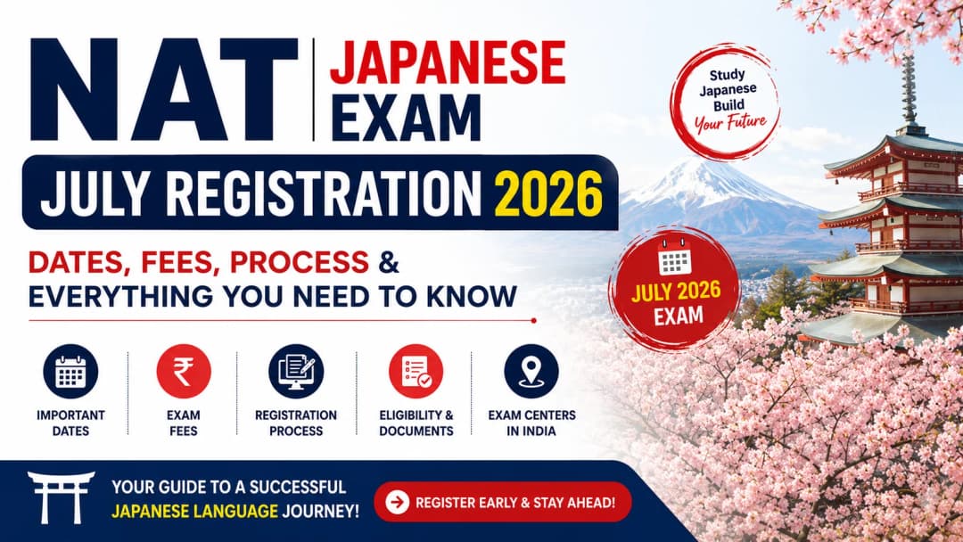 NAT Japanese Exam July Registration 2026: Dates, Fees, Process & Everything You Need to Know