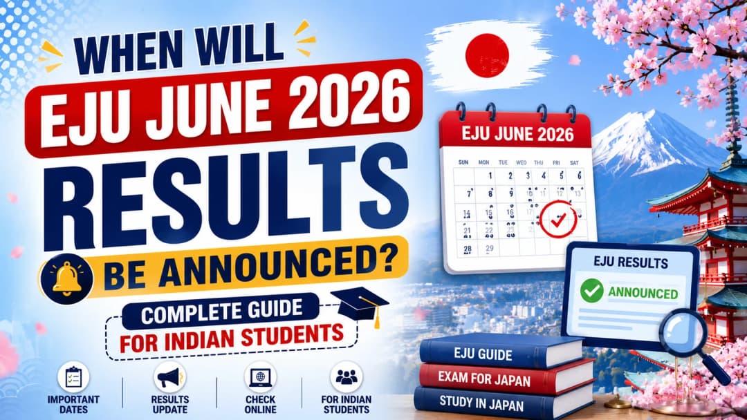 When Will EJU June 2026 Results Be Announced? Complete Guide for Indian Students
