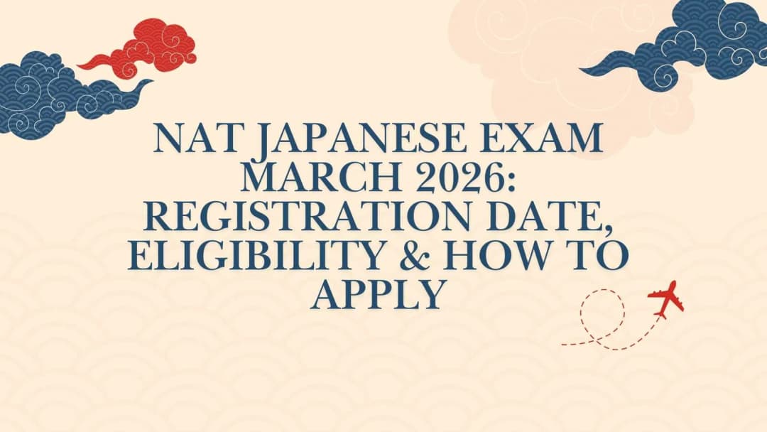 NAT Japanese Exam March 2026: Registration Date, Eligibility & How to Apply