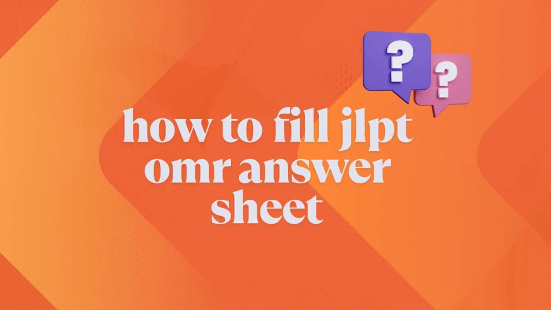 How to Fill JLPT Answer Sheet Correctly β OMR Sample Guide (2025)