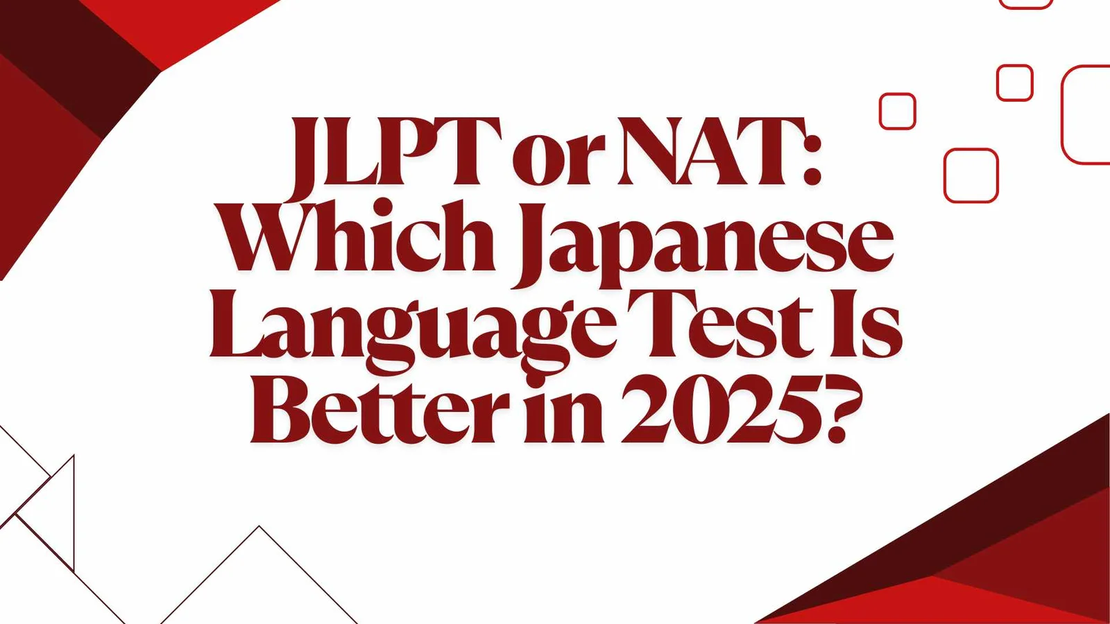 JLPT or NAT: Which Japanese Language Test Is Better in 2025?