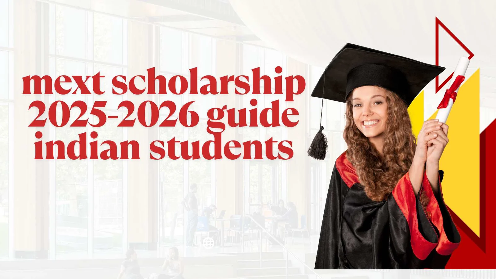 MEXT Scholarship 2025–2026: The Complete Guide for International Students (Indians Included)