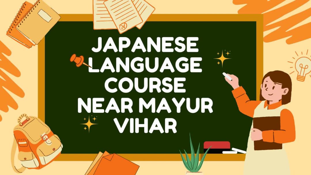Japanese Language Course Near Mayur Vihar – Learn Japanese with Team Language Services