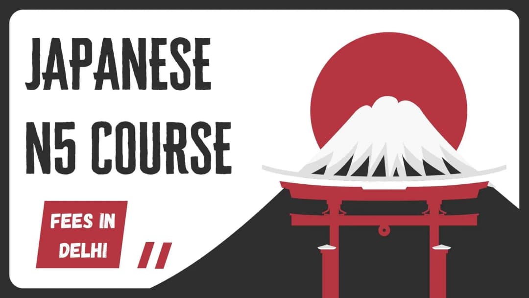 Japanese N5 Course Fees in Delhi β Complete Student Guide 2026