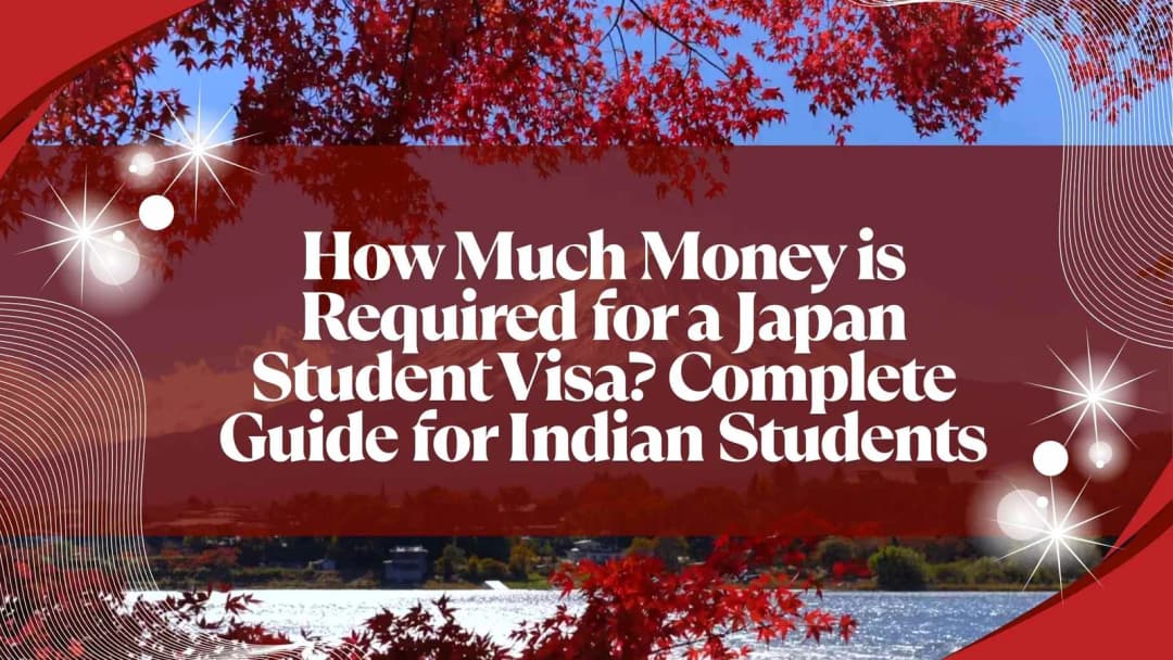 How Much Money is Required for a Japan Student Visa? Complete Guide for Indian Students