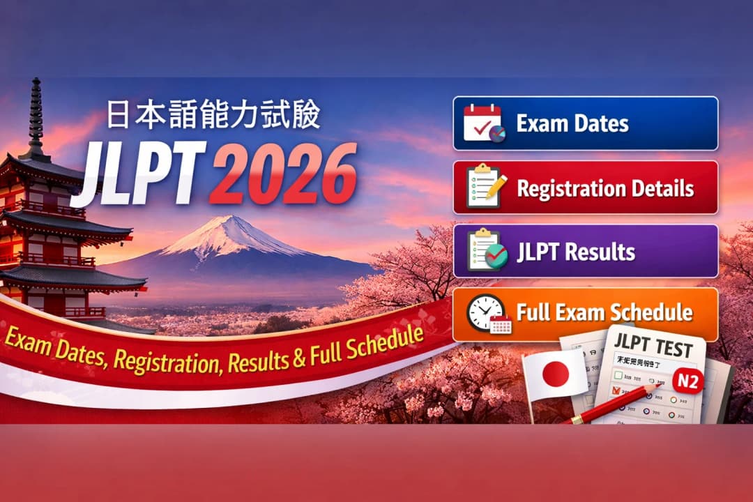 JLPT 2026 Exam Dates, Registration, Results & Full Schedule