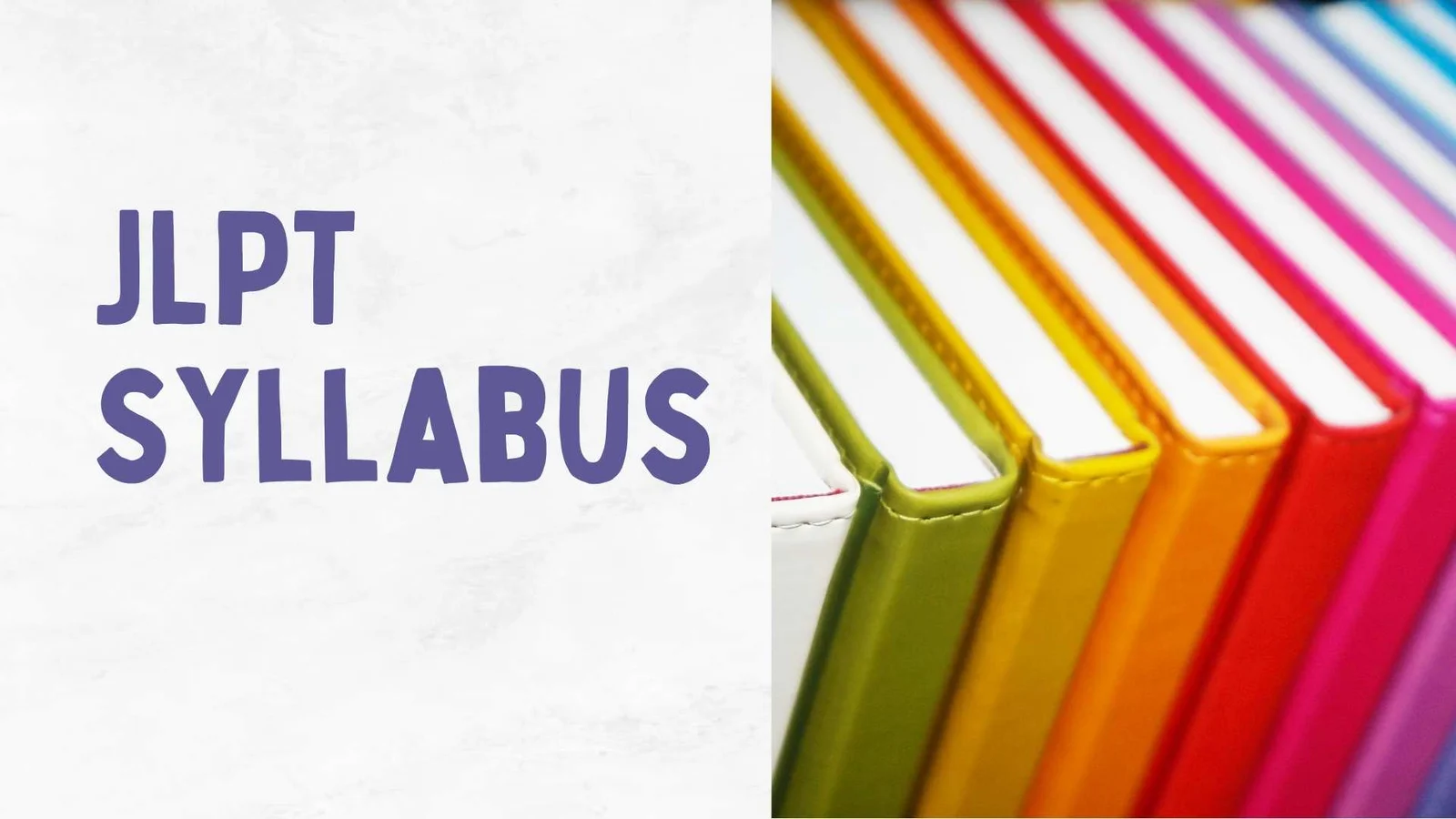 JLPT Syllabus: Complete Guide for All Levels (N1–N5)