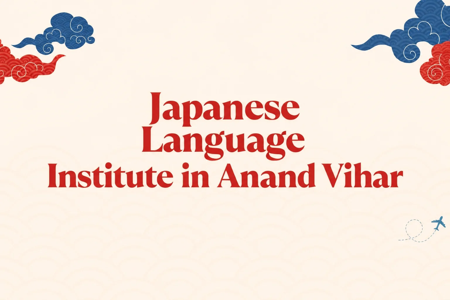 Japanese Language Institute in Anand Vihar – TLS, The Japanese Language School